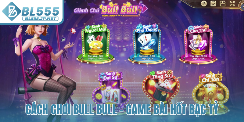 Cách chơi Bull Bull