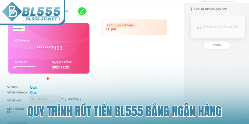 Quy trình rút tiền BL555 bằng ngân hàng